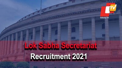 Lok Sabha Secretariat Recruitment 2021; Check Details