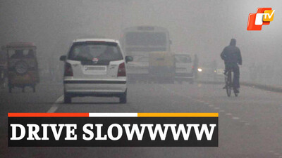 Odisha Witnesses Dense Fog 